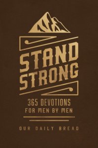 Stand Strong: 365 Devotions for Men by Men
