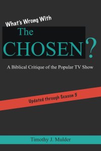What's Wrong with The Chosen: A Biblical Critique of the Popular TV Show