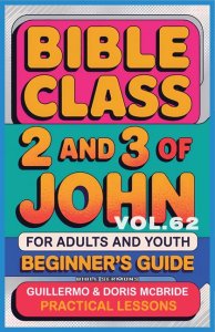 Bible Class for Adults and Youth: Beginner's Guide - 2 and 3 of John