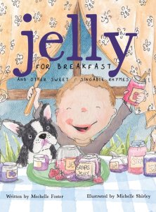 Jelly for Breakfast: and other Sweet, Singable Rhymes
