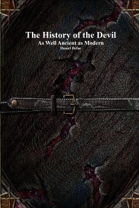 The History of the Devil: As Well Ancient as Modern