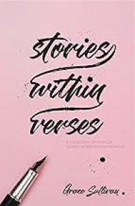 Stories Within Verses: A Collection of Poems & Spoken Words in Four Volumes