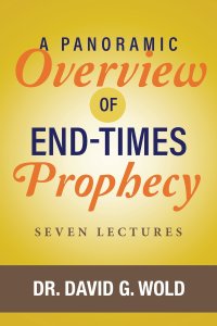 A Panoramic Overview of End Times Prophecy