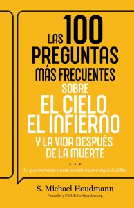 Las 100 Preguntas Más Frecuentes Sobre El Cielo, El Infierno