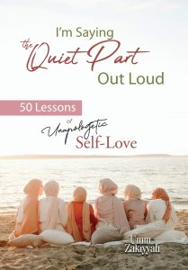 I'm Saying the Quiet Part Out Loud: 50 Lessons of Unapologetic Self-Love
