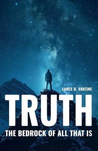 Truth: The Bedrock of All That Is