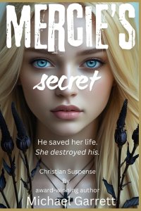 Mercie's Secret: He saved her life. She destroyed his.