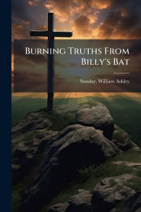 Burning Truths From Billy's Bat