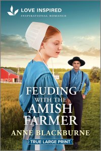 Feuding with the Amish Farmer: An Uplifting Inspirational Romance