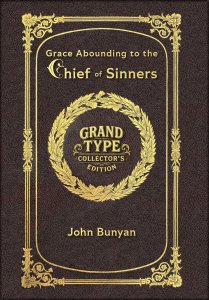 Large Print - Grace Abounding to the Chief of Sinners - Grand Type Collector's Edition - Matte Hardcover with Dust Jacket