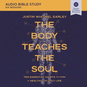Body Teaches the Soul Bible Study: Audio