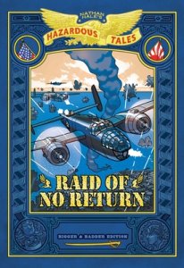 Raid Of No Return: Bigger & Badder Edition (nathan Hale\'s Hazardous Tales #7)