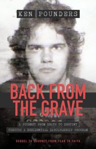 Back From The Grave: A Journey From Death To Destiny Through A Residential Discipleship Program