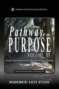 Pathway to Purpose (Volume III): Daily Meditations for the Christian Journey