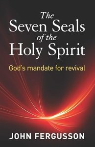 The Seven Seals of the Holy Spirit: God's Mandate for Revival