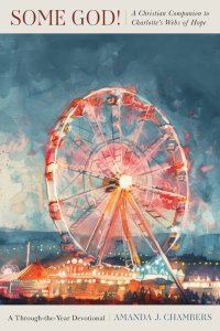 Some God!: A Christian Companion to Charlotte's Webs of Hope
