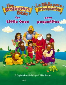 The Beginner's Bible for Little Ones (Bilingual) / La Biblia para principiantes para pequeñitos (Bilingüe)