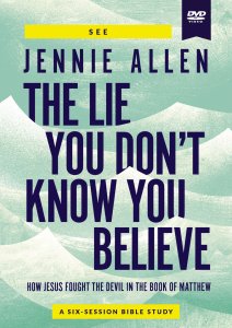 The Lie You Don't Know You Believe Video Study