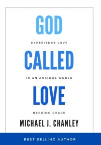 God Called Love: Experience Love In An Anxious World Needing Grace
