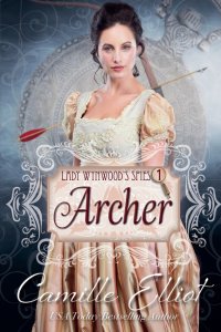 Lady Wynwood's Spies, Volume 1: Archer
