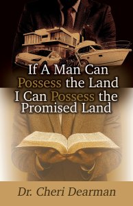 If a Man Can Possess the Land I Can Posses the Promised Land