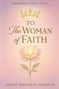To, The Woman Of Faith