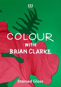 Colour With Brian Clarke: Stained Glass