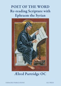 Poet of the Word: Re-reading Scripture with Ephraem the Syrian