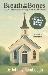 Breath to the Bones: A Gospel Renaissance of the Local Church | 25 Church Renewal Stories | Practical Church Revitalization Process | Helpful Tools fo