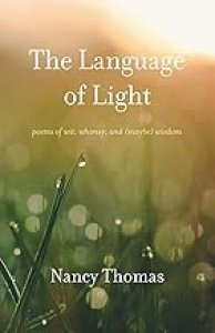 The Language of Light: Poems of Wit, Whimsy, and (Maybe) Wisdom