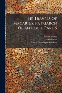 The Travels Of Macarius, Patriarch Of Antioch, Part 5