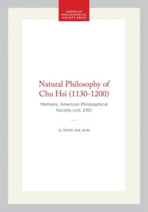 Natural Philosophy of Chu Hsi (1130-1200): Memoirs, American Philosophical Society (Vol. 235)