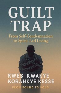 Guilt Trap: From Self Condemnation to Spirit-Led Living