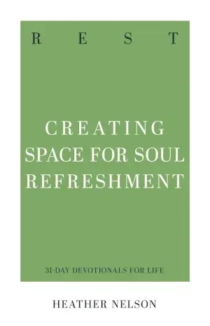 Cover of Rest: Creating Space for Soul Refreshment