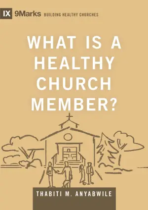 Cover of What Is a Healthy Church Member?
