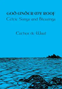 God Under my Roof: Celtic Songs and Blessings (revised and enlarged edition)
