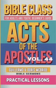 Bible Class for Adults and Youth: Beginner's Guide - Act of The Apostles