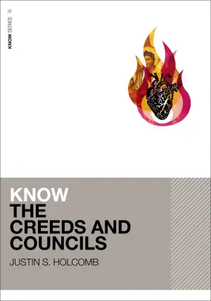 Cover of Know the Creeds and Councils (Includes Free Streaming Video)
