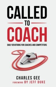 Called to Coach: Daily Devotions for Coaches and Competitors