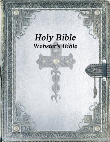 Holy Bible: Webster's Bible
