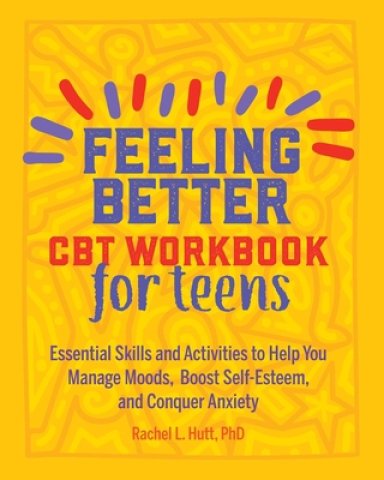 Feeling Better: Cbt Workbook For Teens