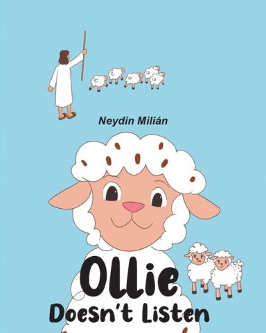 Ollie Doesn't Listen: Based on Jesus's Parable of the Lost Sheep