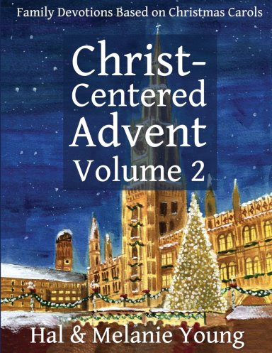 Christ-Centered Advent Volume 2: Family Devotions Based on Christmas Carols