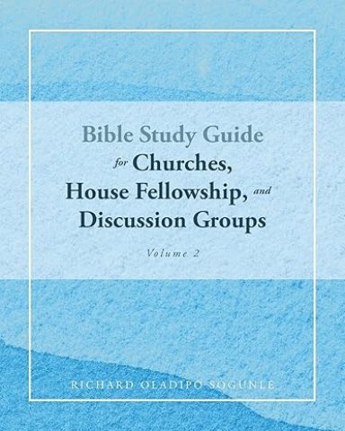 Bible Study Guide for Churches, House Fellowship, and Discussion Groups: Volume 2