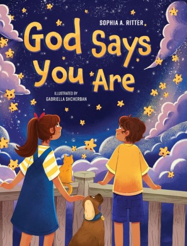 God Says You Are...: An Inspiring Christian Book for Kids