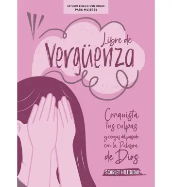 Libre De VergüEnza - Estubio BíBlico Para Mujeres Con Videos