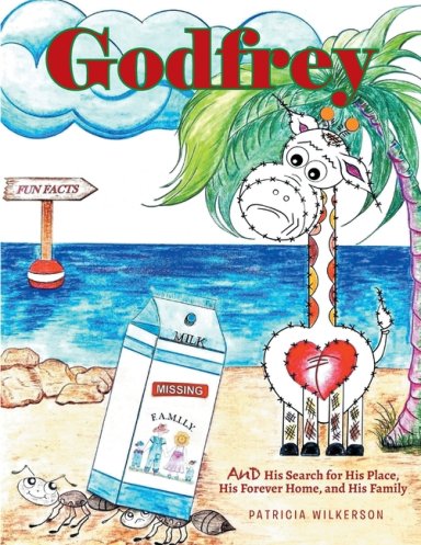 Godfrey: And His Search for His Place, His Forever Home, and His Family