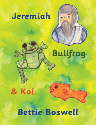 Jeremiah, Bullfrog, and Koi