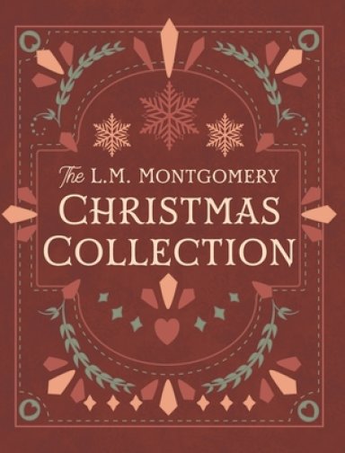The L. M. Montgomery Christmas Collection