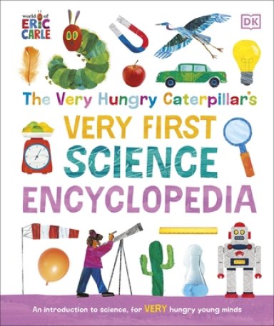 Very Hungry Caterpillar\'s Very First Science Encyclopedia